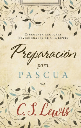 Preparación Para Pascua: Cincuenta Lecturas Devocionales de C. S. Lewis