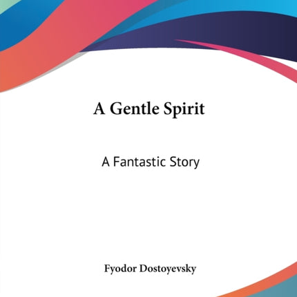 A Gentle Spirit A Fantastic Story