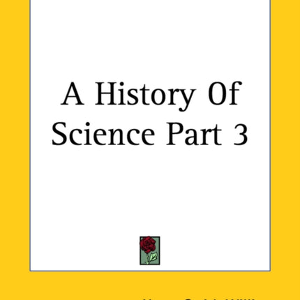 A History Of Science Part 3