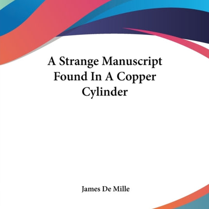 A Strange Manuscript Found In A Copper Cylinder