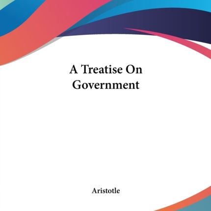 A Treatise On Government