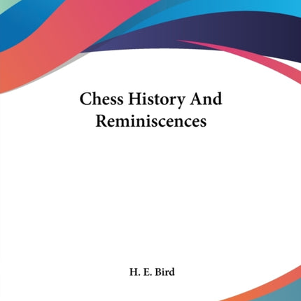Chess History And Reminiscences