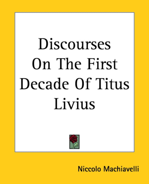 Discourses On The First Decade Of Titus Livius