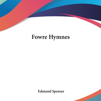 Fowre Hymnes