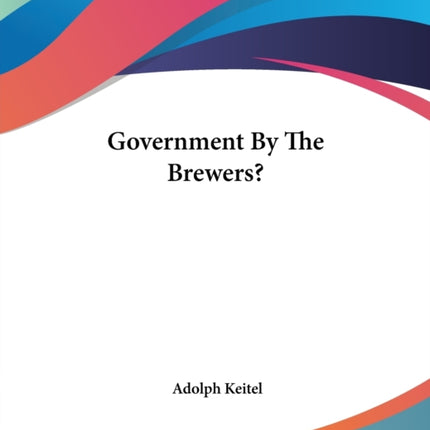 Government By The Brewers