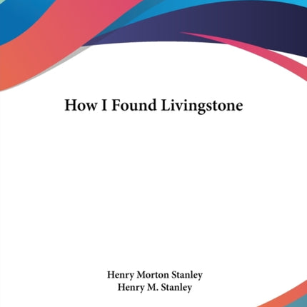 How I Found Livingstone
