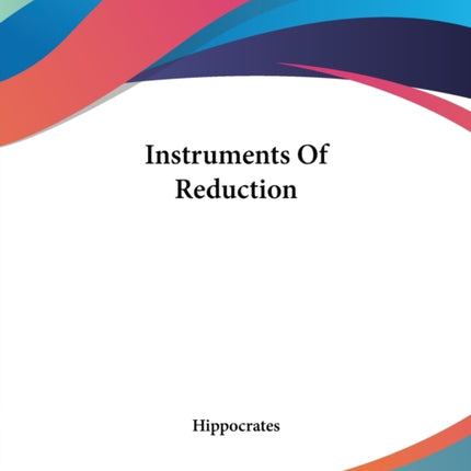 Instruments Of Reduction