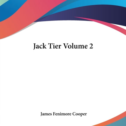 Jack Tier Volume 2