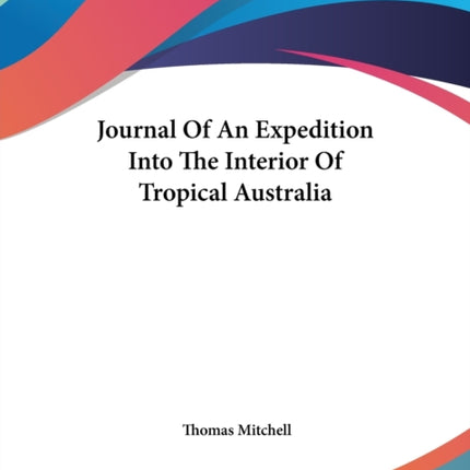 Journal Of An Expedition Into The Interior Of