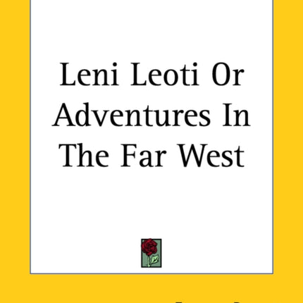 Leni Leoti Or Adventures In The Far West
