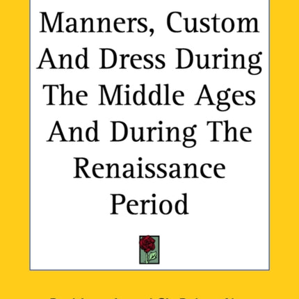 Manners Custom And Dress During The Middle Ages
