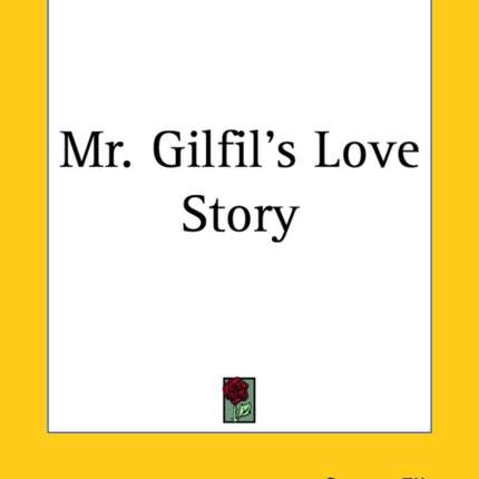 Mr Gilfils Love Story