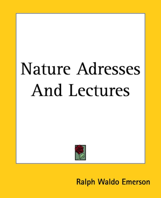Nature Adresses And Lectures