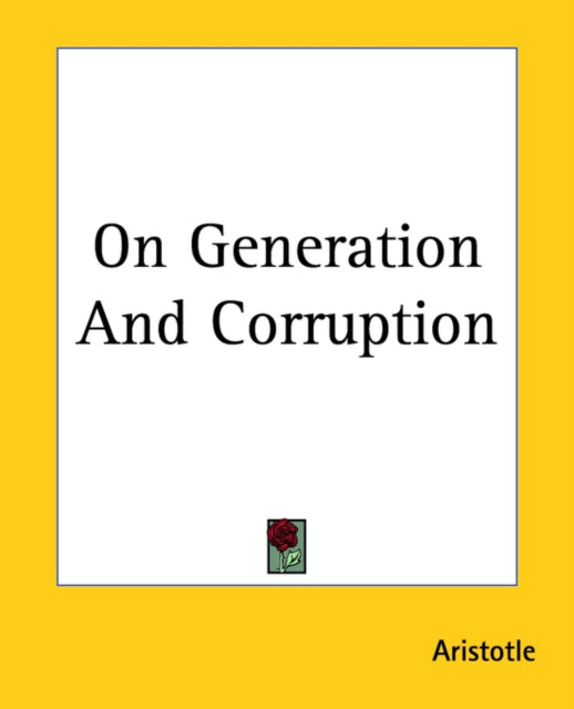On Generation And Corruption