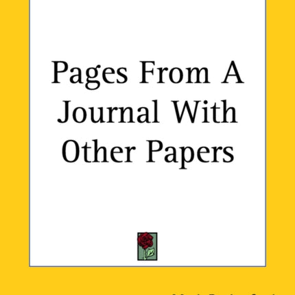 Pages From A Journal With Other Papers