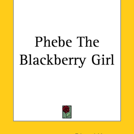 Phebe The Blackberry Girl