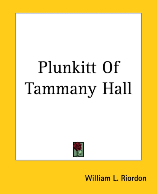 Plunkitt Of Tammany Hall