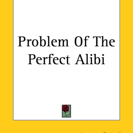 Problem Of The Perfect Alibi