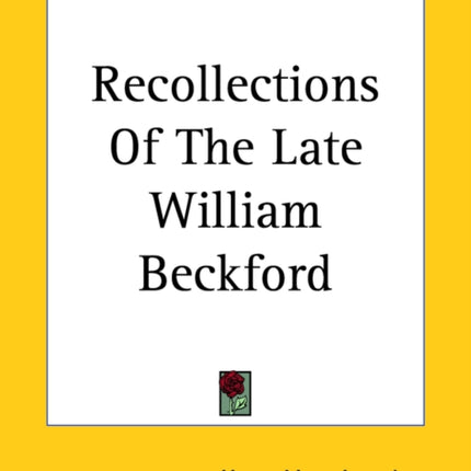 Recollections Of The Late William Beckford