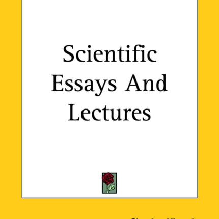Scientific Essays And Lectures