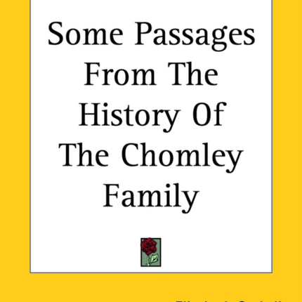 Some Passages From The History Of The Chomley