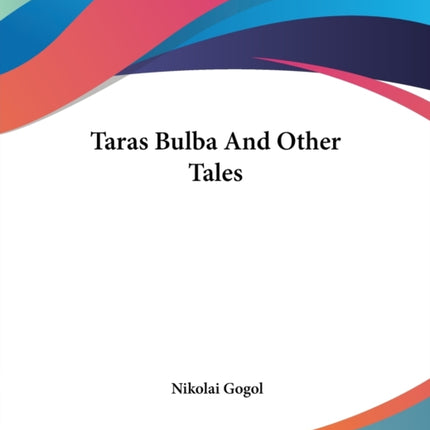 Taras Bulba And Other Tales