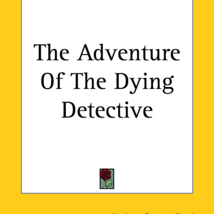 The Adventure of the Dying Detective