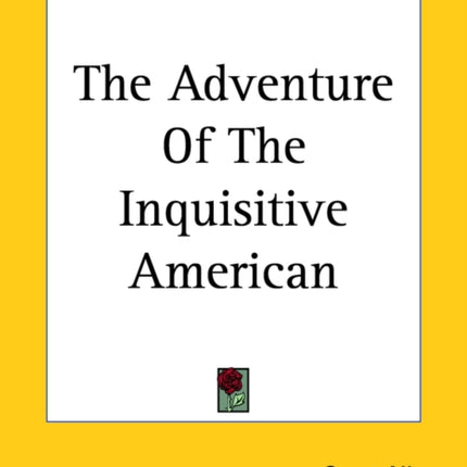 The Adventure Of The Inquisitive American