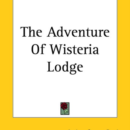 The Adventure of Wisteria Lodge