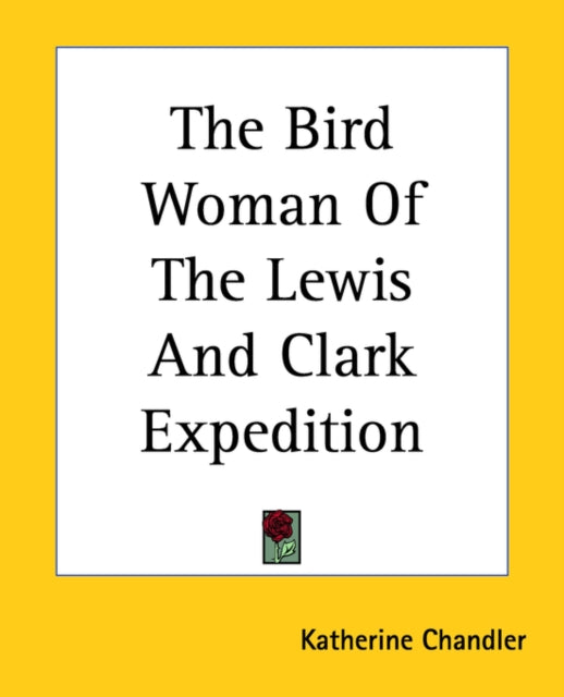 The Bird Woman Of The Lewis And Clark Expedition