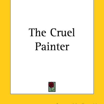 The Cruel Painter