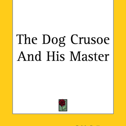 The Dog Crusoe And His Master