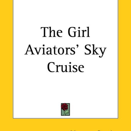 The Girl Aviators Sky Cruise