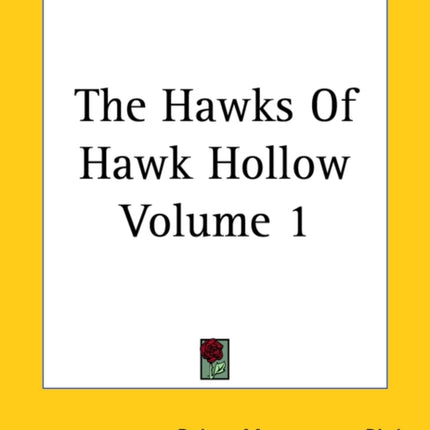 The Hawks Of Hawk Hollow Volume 1