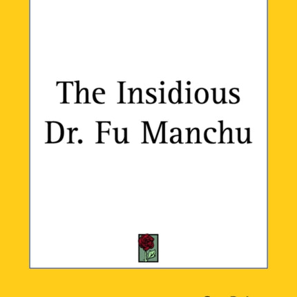 The Insidious Dr Fu Manchu