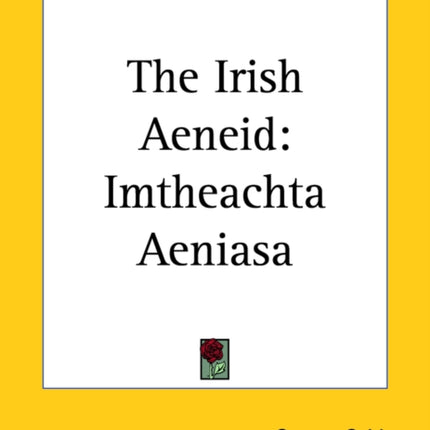 The Irish Aeneid Imtheachta Aeniasa