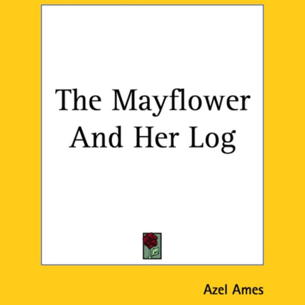 The Mayflower And Her Log