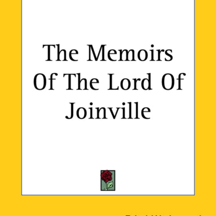 The Memoirs Of The Lord Of Joinville