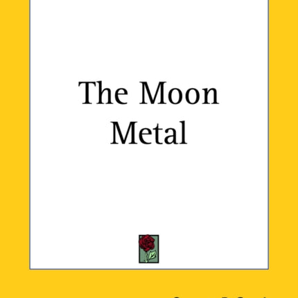 The Moon Metal