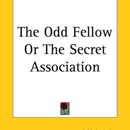 The Odd Fellow Or The Secret Association