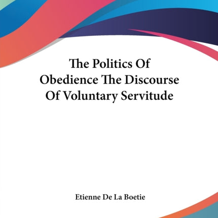 The Politics Of Obedience The Discourse Of