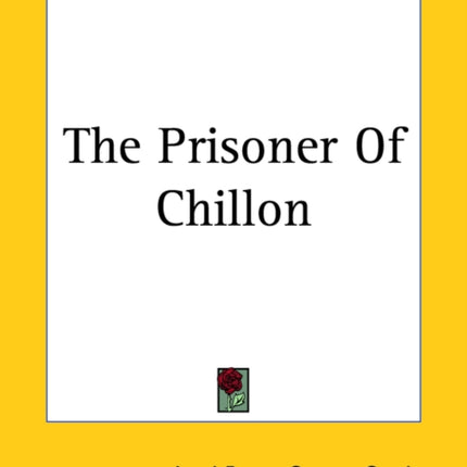 The Prisoner Of Chillon