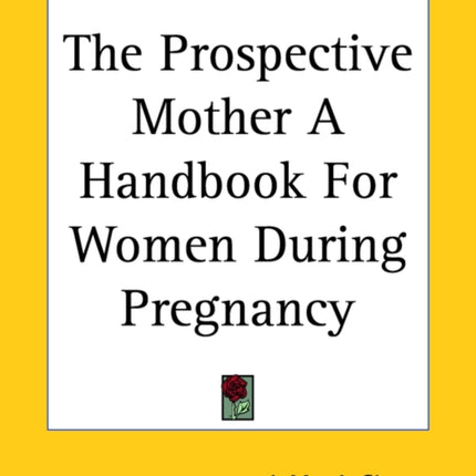 The Prospective Mother A Handbook For Women