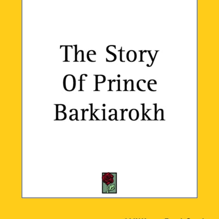 The Story Of Prince Barkiarokh