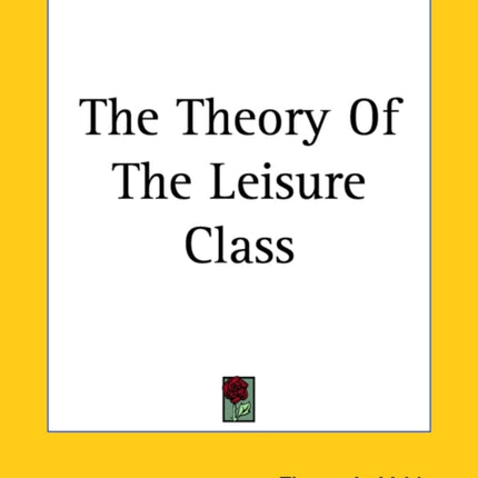 The Theory Of The Leisure Class