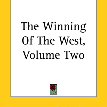 The Winning Of The West Volume Two 2