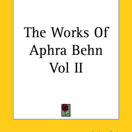 The Works Of Aphra Behn Vol II 2