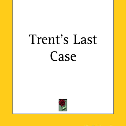 Trents Last Case