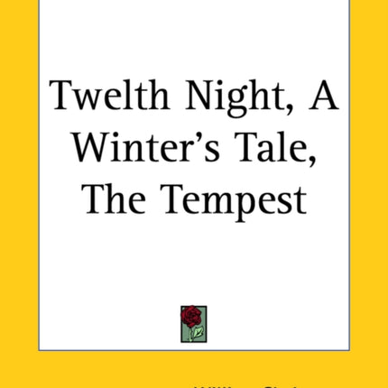 Twelth Night A Winters Tale The Tempest