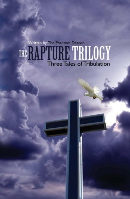 The Rapture Trilogy: Three Tales of Tribulation